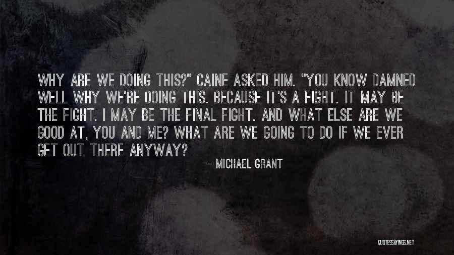 Damned If You Do Quotes By Michael Grant