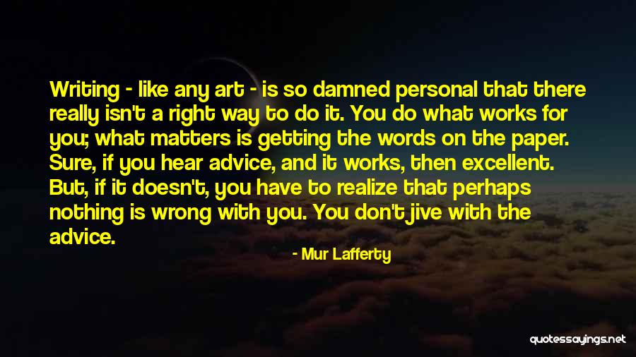 Damned If You Do Quotes By Mur Lafferty