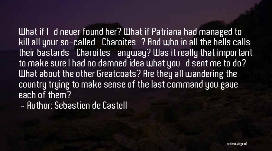 Damned If You Do Quotes By Sebastien De Castell