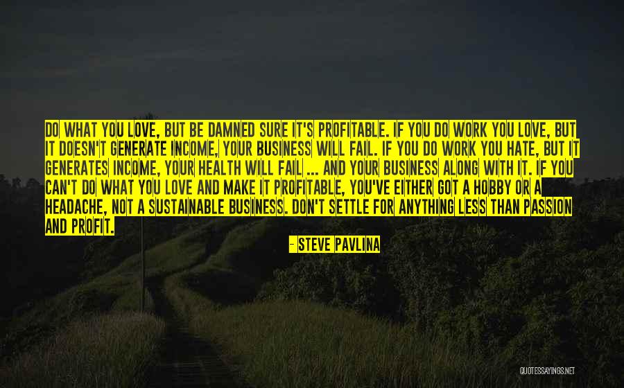 Damned If You Do Quotes By Steve Pavlina