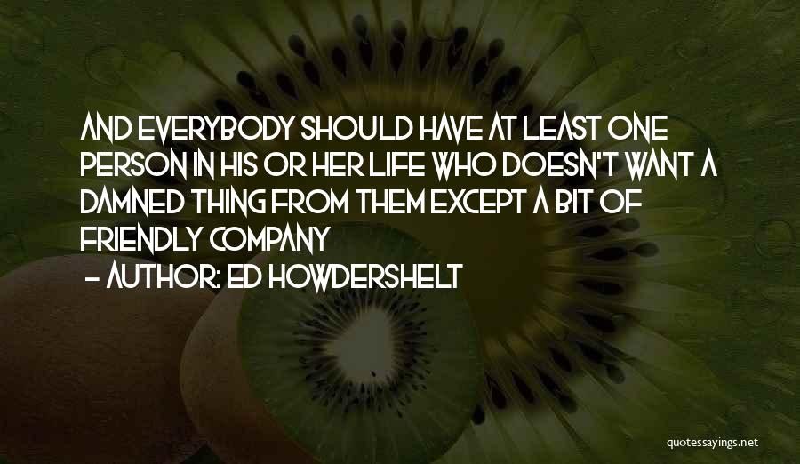 Damned Life Quotes By Ed Howdershelt