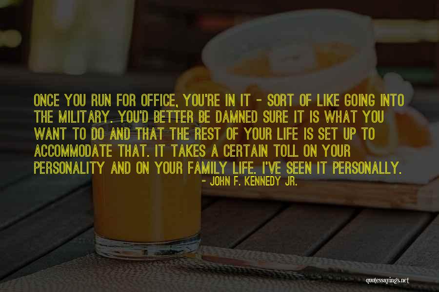 Damned Life Quotes By John F. Kennedy Jr.