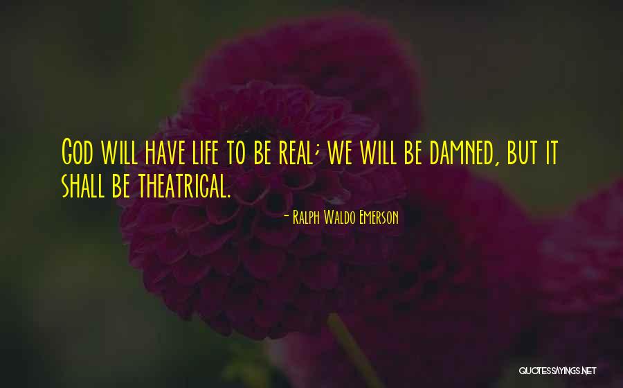 Damned Life Quotes By Ralph Waldo Emerson Damned Life Quotes By Ralph Waldo Emerson