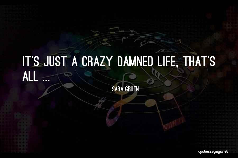 Damned Life Quotes By Sara Gruen