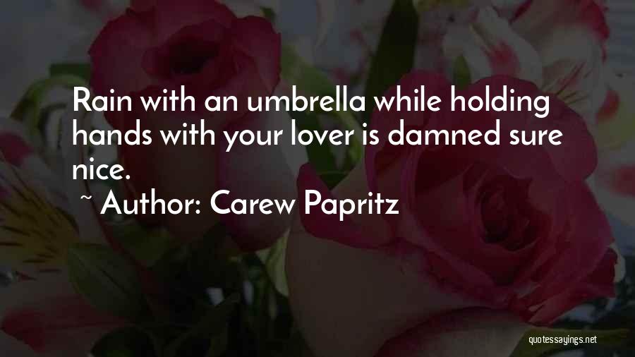 Damned Love Quotes By Carew Papritz