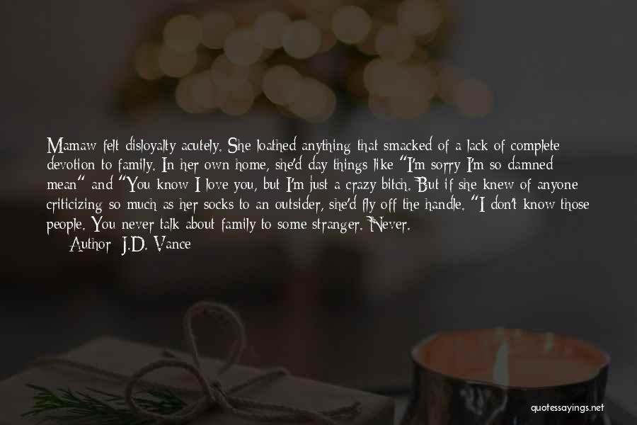 Damned Love Quotes By J.D. Vance