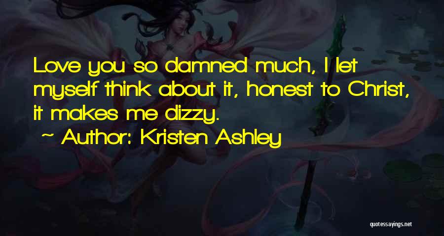 Damned Love Quotes By Kristen Ashley