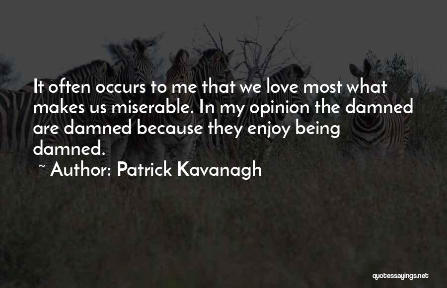 Damned Love Quotes By Patrick Kavanagh