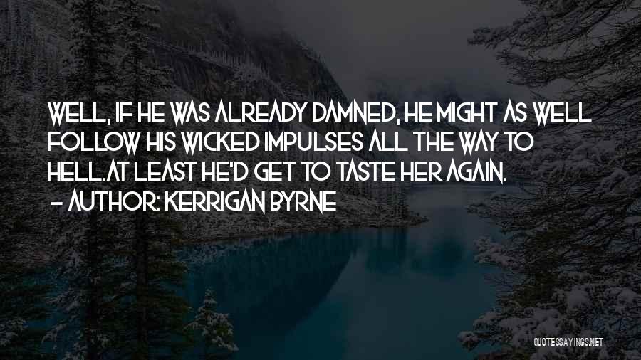 Damned Quotes By Kerrigan Byrne