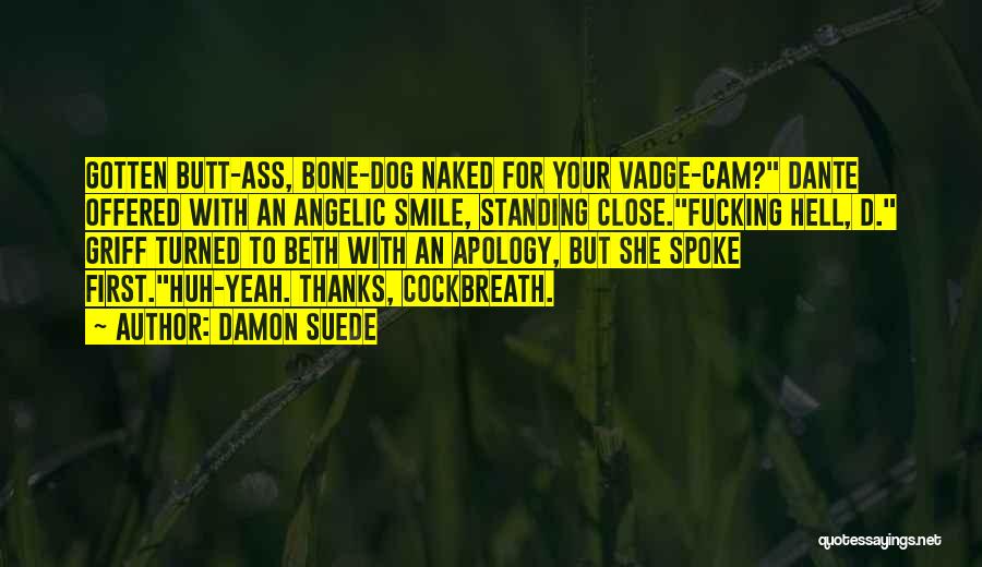 Damon Humor Quotes By Damon Suede