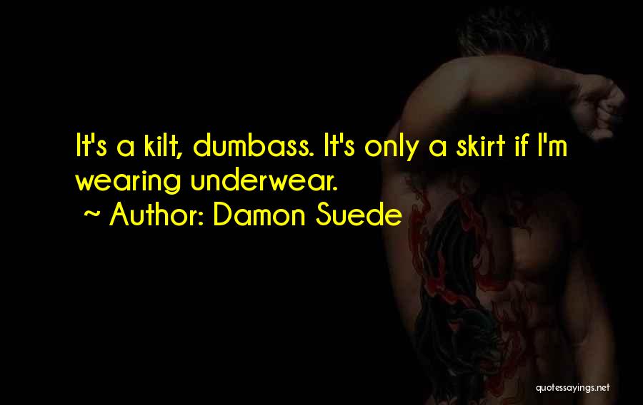 Damon Humor Quotes By Damon Suede