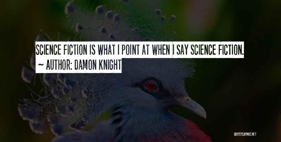 Damon Knight Quotes 1801213