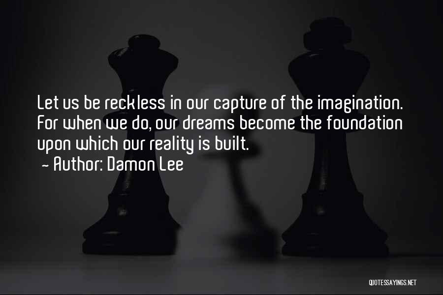 Damon Lee Quotes 974220