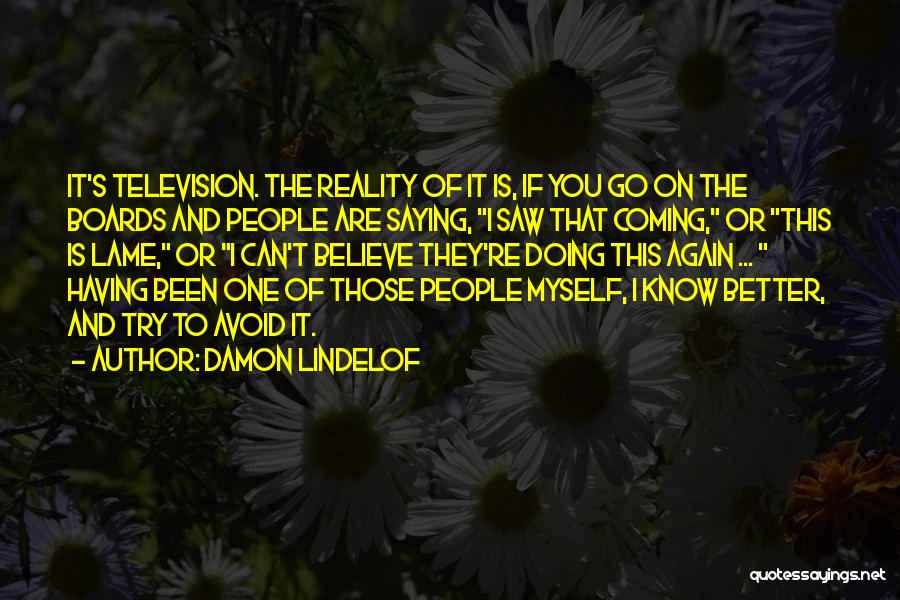 Damon Lindelof Quotes 1710870