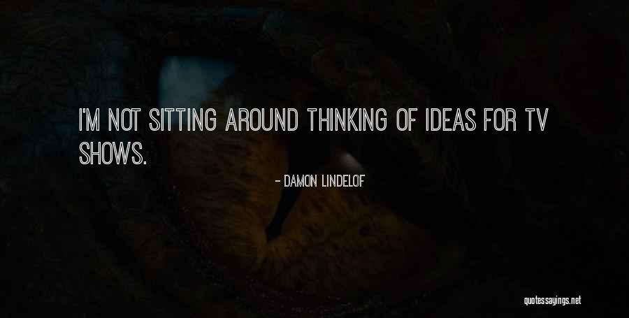 Damon Lindelof Quotes 2161941 Damon Lindelof Quotes 2161941