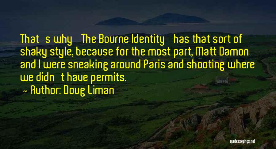 Damon Quotes By Doug Liman Damon Quotes By Doug Liman