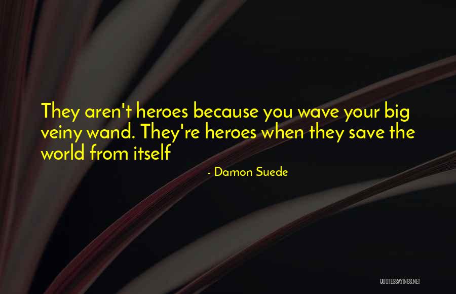 Damon Suede Quotes 1447071