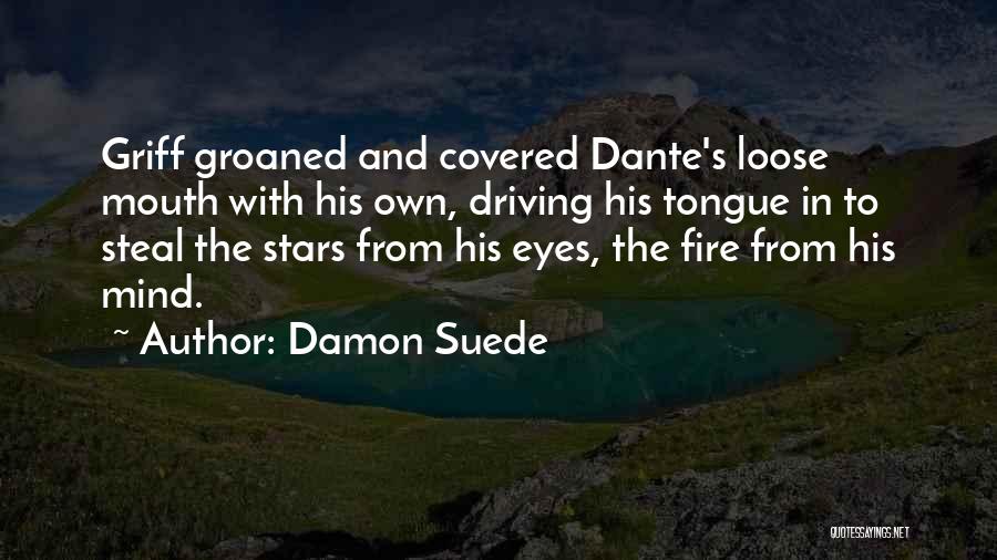 Damon Suede Quotes 146480