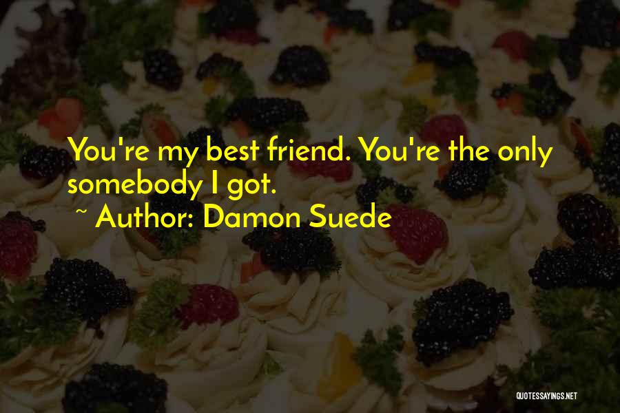 Damon Suede Quotes 1520789