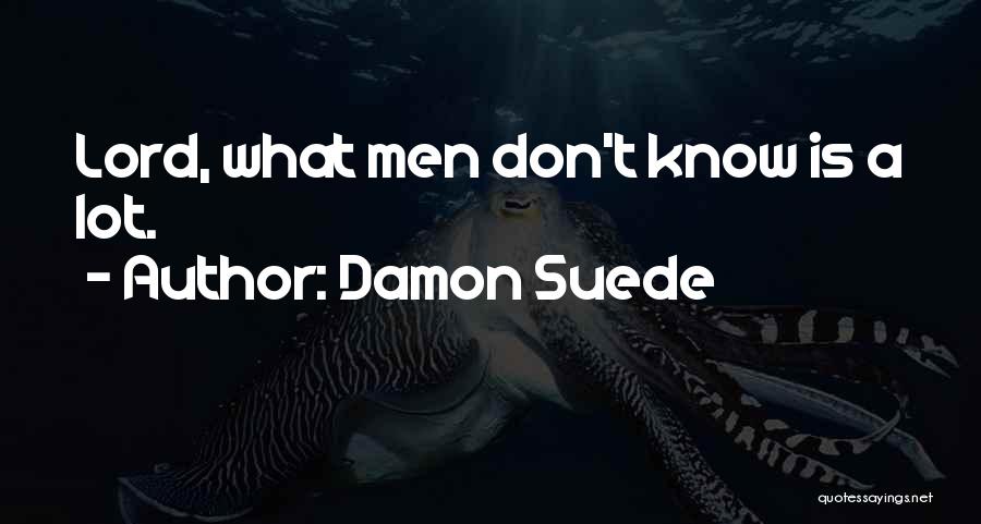 Damon Suede Quotes 1715008