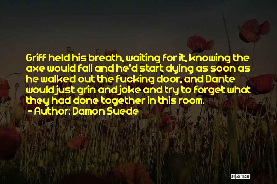 Damon Suede Quotes 1958889