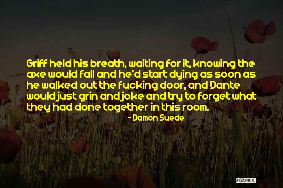 Damon Suede Quotes 1958889 Damon Suede Quotes 1958889