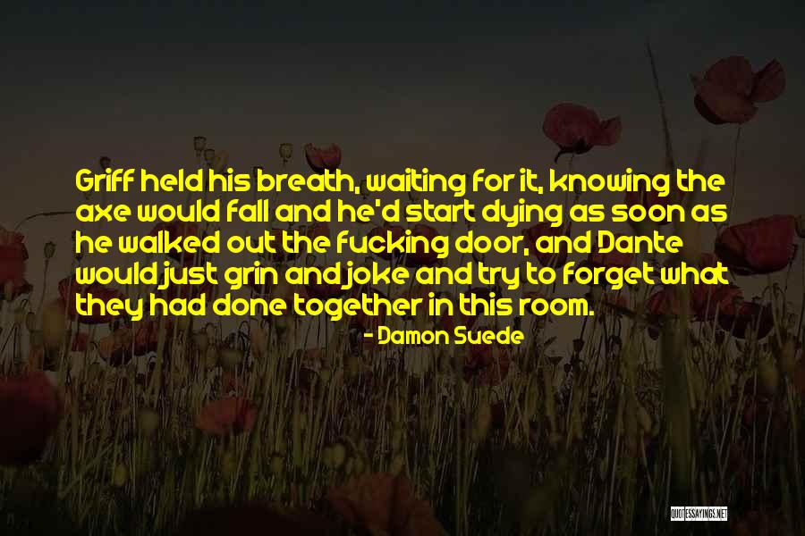 Damon Suede Quotes 1958889