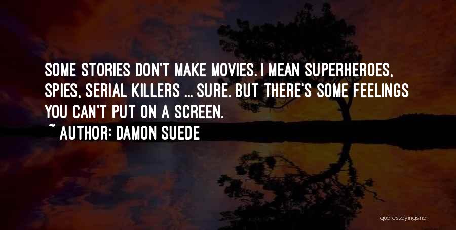 Damon Suede Quotes 2072092