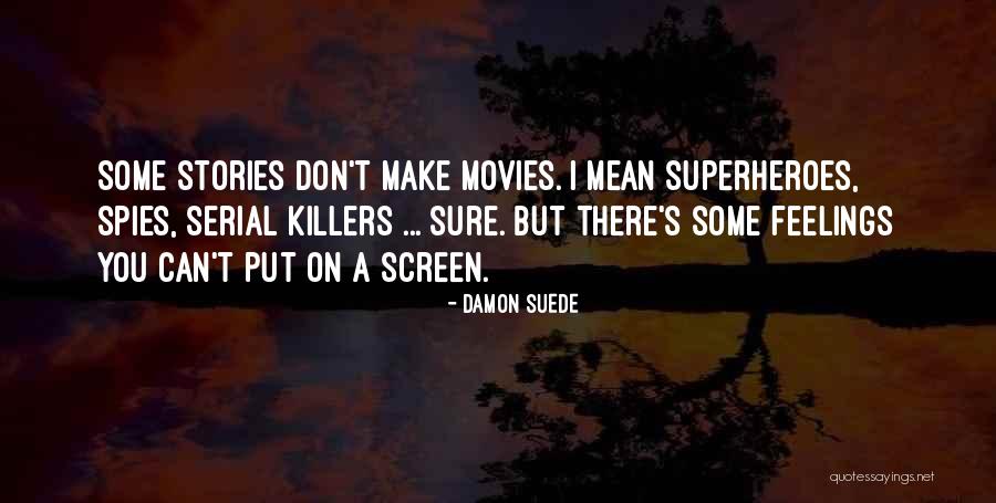 Damon Suede Quotes 2072092