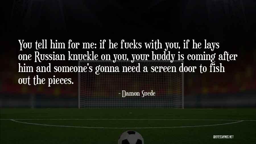 Damon Suede Quotes 816478 Damon Suede Quotes 816478