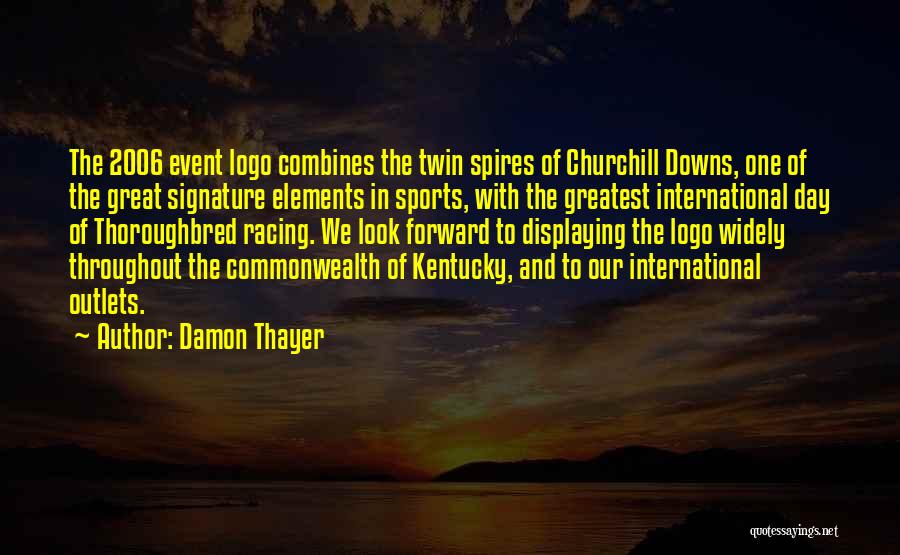 Damon Thayer Quotes 1621920