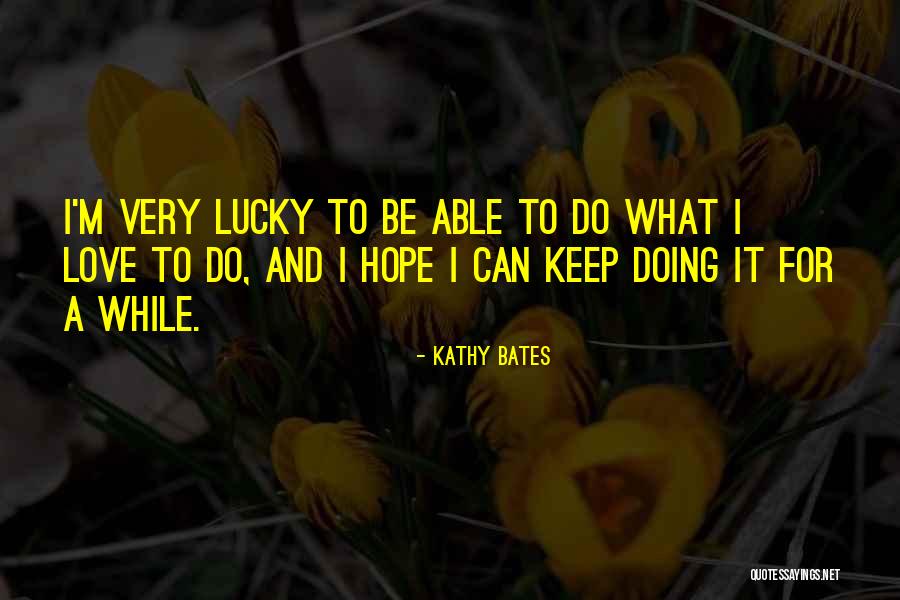 Damora Netflix Quotes By Kathy Bates Damora Netflix Quotes By Kathy Bates