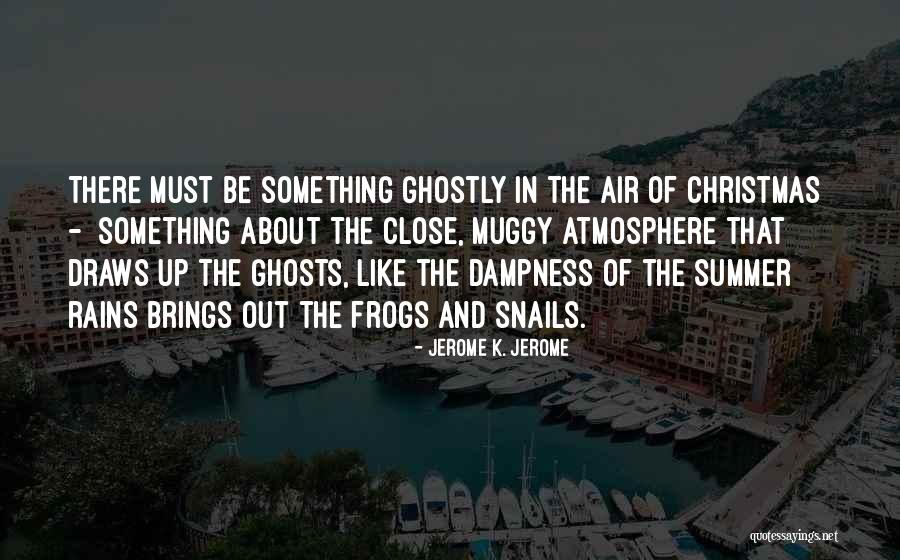 Dampness Quotes By Jerome K. Jerome Dampness Quotes By Jerome K. Jerome