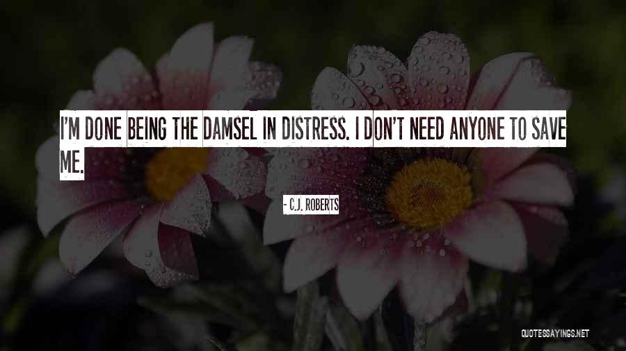 Damsel Quotes By C.J. Roberts