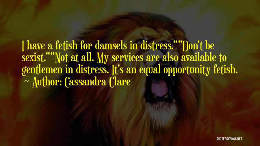 Damsels In Distress Quotes By Cassandra Clare