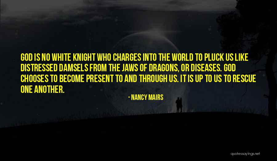 Damsels Quotes By Nancy Mairs Damsels Quotes By Nancy Mairs