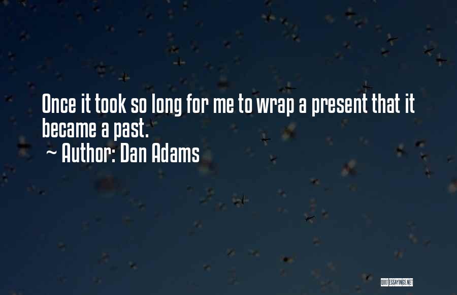 Dan Adams Quotes 1636472