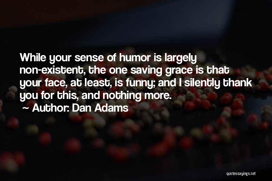 Dan Adams Quotes 546378