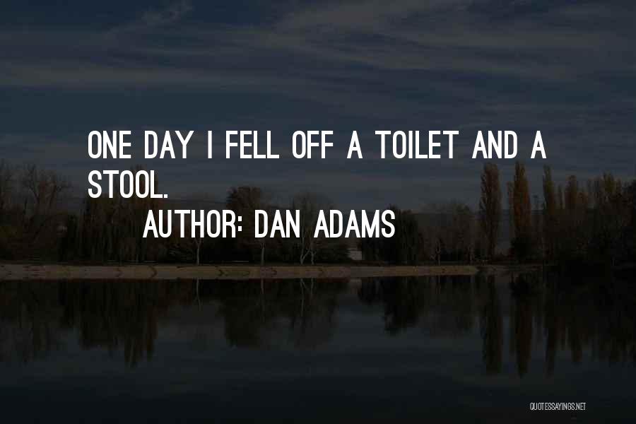 Dan Adams Quotes 715438