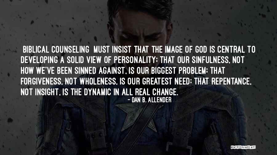Dan Allender Quotes By Dan B. Allender Dan Allender Quotes By Dan B. Allender