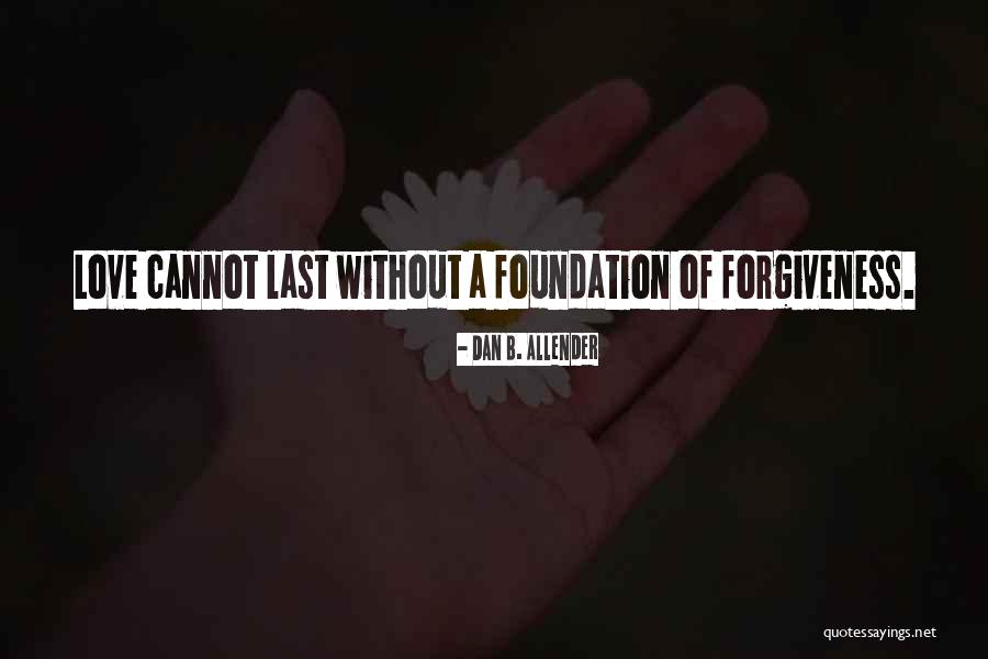 Dan Allender Quotes By Dan B. Allender Dan Allender Quotes By Dan B. Allender