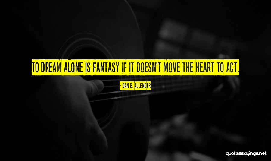 Dan Allender Quotes By Dan B. Allender Dan Allender Quotes By Dan B. Allender