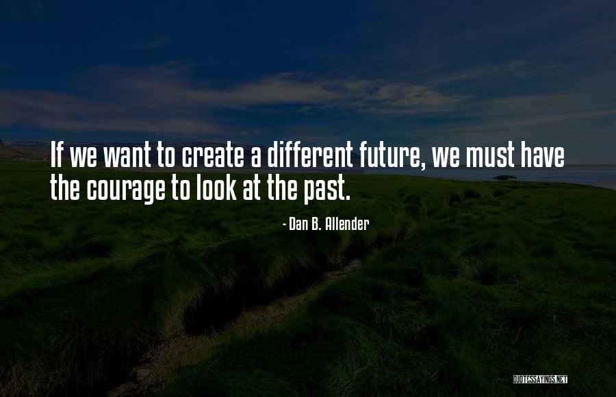 Dan Allender Quotes By Dan B. Allender Dan Allender Quotes By Dan B. Allender