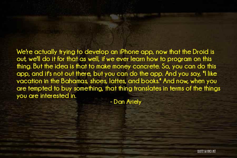 Dan Ariely Quotes 1824209