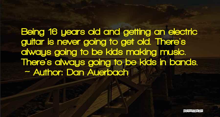 Dan Auerbach Quotes 1670898