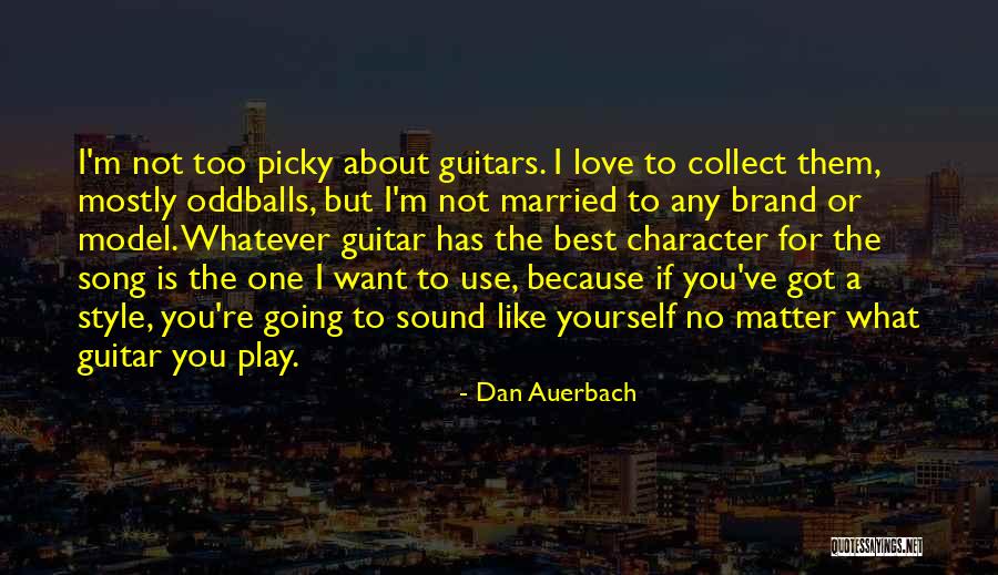 Dan Auerbach Quotes 2189462 Dan Auerbach Quotes 2189462