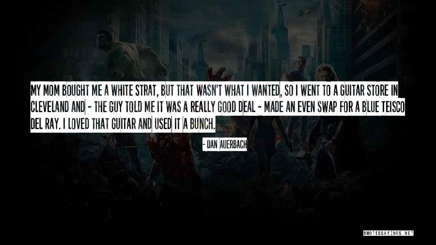 Dan Auerbach Quotes 620031 Dan Auerbach Quotes 620031