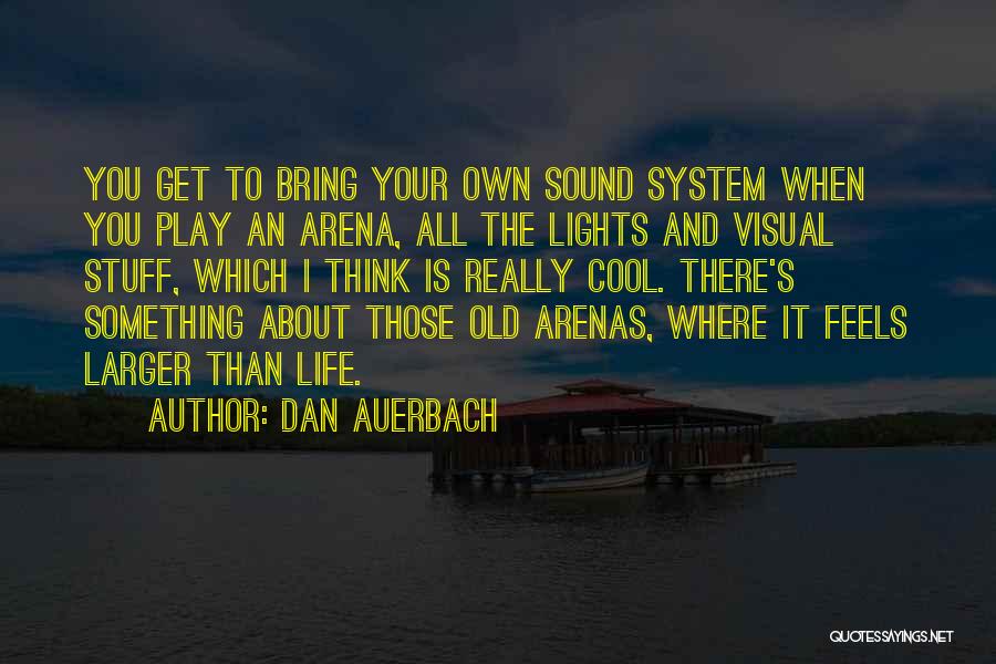 Dan Auerbach Quotes 74490