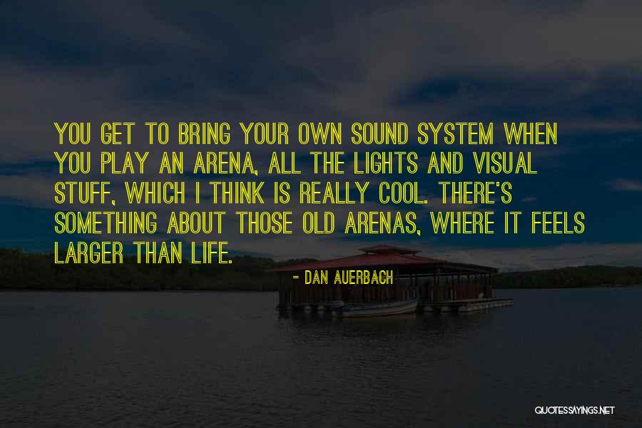 Dan Auerbach Quotes 74490 Dan Auerbach Quotes 74490