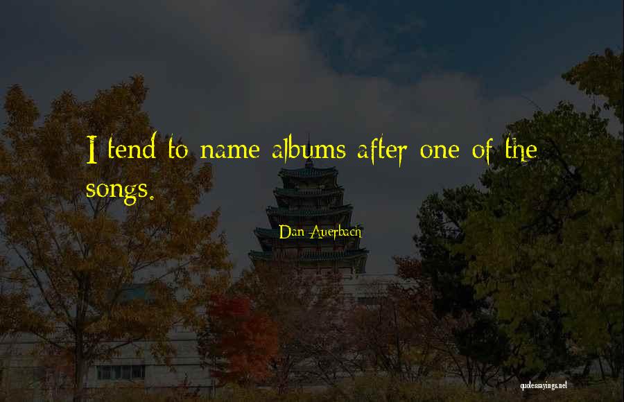 Dan Auerbach Quotes 780024 Dan Auerbach Quotes 780024